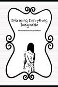 Read Embracing Everything Imaginable: A Prompted Journal by Shanell Gist, written by Shanell Jazzmyn Gist