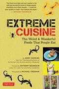 Read Extreme Cuisine: The Weird and Wonderful Foods That People Eat, written by Jerry Hopkins