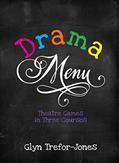 Read Drama Menu: Theatre Games in Three Courses, written by Glyn Trefor-Jones
