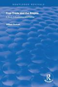 Read Free Trade and the Empire (Routledge Revivals), written by William Graham; Filippo Ugolini