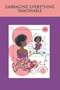 Read Embracing Everything Imaginable: A Prompted Journal by Shanell Gist, written by Shanell Jazzmyn Gist