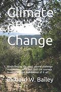 Read Climate of Change: Blindsided by the most severe challenge imaginable, can a man find the courage to move on and make sense of it all?, written by Richard W. Bailey Read Climate of Change: Blindsided by the most severe challenge imaginable, can a man find the courage to move on and make sense of it all?, written by Richard W. Bailey
