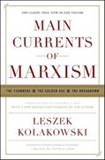 Read Main Currents of Marxism: The Founders - The Golden Age - The Breakdown, written by Leszek Kolakowski