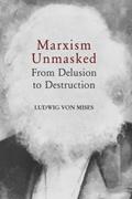 Read Marxism Unmasked (LvMI), written by Ludwig von Mises