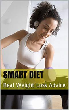 SMART DIET: Real Weight Loss Advice, written by K. Arba