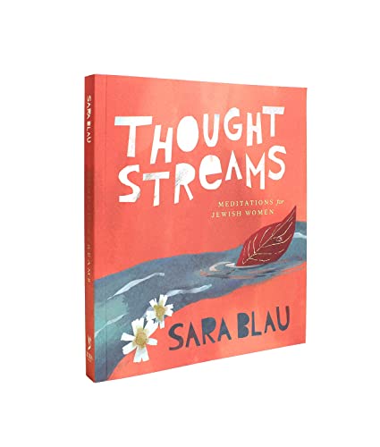 Read Thought Streams - Meditations For Jewish Women Based On The Talks Of The Lubavitcher Rebbe, written by Sara Blau