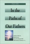 Read In the Paths of Our Fathers: Insights into Pirkei Avot from the Works of the Lubavitcher Rebbe, written by Menahem Mendel Schneersohn; Eliyahu Touger