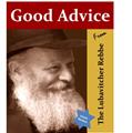 Read Good Advice from The Lubavitcher Rebbe (Jewish Wisdom Collection), written by Chassida Halevy