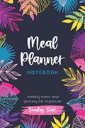 Read Meal Planner Notebook: Sunday Start Weekly Menu and Grocery List Organizer, written by Well-Planned Bee