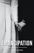 Read Emancipation, written by Tanika Arora