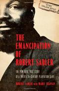 Read Emancipation of Robert Sadler, The: The Powerful True Story of a Twentieth-Century Plantation Slave, written by Robert Sadler; Marie Chapian