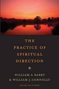 Read The Practice of Spiritual Direction, written by William A. Barry; William J. Connolly