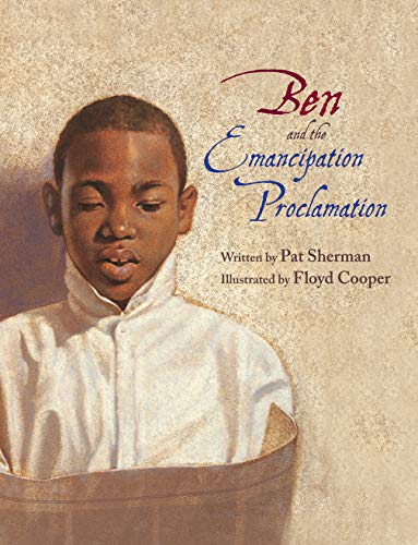 Read Ben and the Emancipation Proclamation (Incredible Lives for Young Readers (ILYR)), written by Pat Sherman