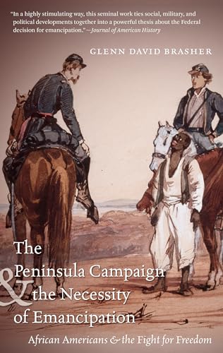 Read The Peninsula Campaign and the Necessity of Emancipation: African Americans and the Fight for Freedom (Civil War America), written by Glenn David Brasher Read The Peninsula Campaign and the Necessity of Emancipation: African Americans and the Fight for Freedom (Civil War America), written by Glenn David Brasher