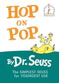 Read Hop on Pop: The Simplest Seuss for Youngest Use, written by Dr. Seuss