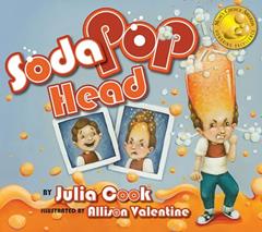 Soda Pop Head: A Picture Book About Taming Tempers and Managing Anger, written by Julia Cook