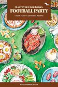 Read Feastover Cookbooks: Football Party: 1-Hour Feast for Homegating + Leftovers Recipes (Feastovers by Makeover MealsT), written by Lou Carpenter