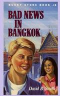 Read Bucky Stone #5: Bad News in Bangkok, written by David B. Smith