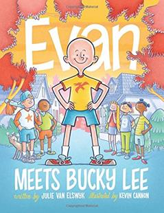 Evan Meets Bucky Lee, written by Julie Van Elswyk