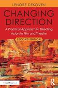 Read Changing Direction: A Practical Approach to Directing Actors in Film and Theatre: Foreword by Ang Lee, written by Lenore DeKoven