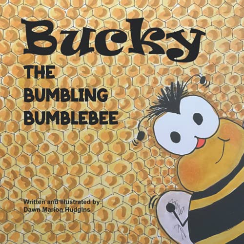 Read Bucky the Bumbling Bumblebee, written by Dawn Marion Hudgins