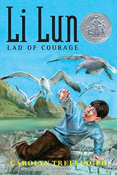Li Lun, Lad of Courage (A Newbery Honor book), written by Carolyn Treffinger