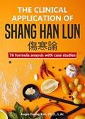 Read The clinical application of Shang Han Lun: 76 fomula anaysis with case studies, written by Angie Young Kim