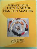 Read Miraculous Cures by Shang Han Lun Masters, written by miki shima; butch levy