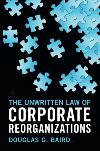 Read The Unwritten Law of Corporate Reorganizations, written by Douglas G. Baird