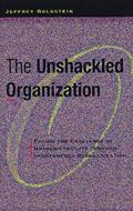 Read The Unshackled Organization: Facing the Challenge of Unpredictability Through Spontaneous Reorganization, written by Jeffrey Goldstein