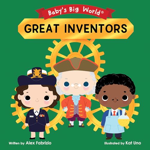 Read Great Inventors (Baby's Big World), written by Alex Fabrizio