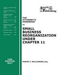 Read The Attorney's Handbook on Small Business Reorganization Under Chapter 11 (2017): A Legal Practitioner's Handbook on Chapter 11 Bankruptcy, written by Harvey J Williamson