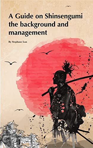 Read A Guide on Shinsengumi: the background and management, written by Stephane Lun