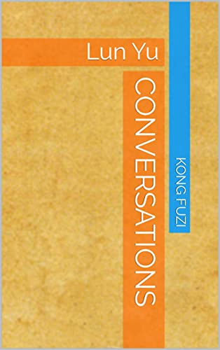 Read Conversations: Lun Yu, written by Kong Fuzi