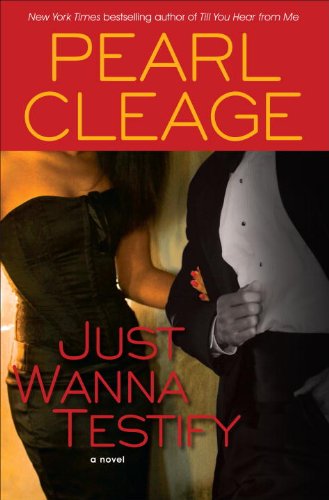 Read Just Wanna Testify: A Novel, written by Pearl Cleage