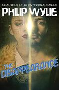 Read The Disappearance, written by Philip Wylie