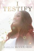 Read I Testify, written by Dahlia McCutchen