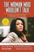 Read The Woman Who Wouldn't Talk: Why I Refused to Testify Against the Clintons & What I Learned in Jail, written by Susan McDougal