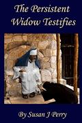 Read The Persistent Widow Testifies, written by Susan J Perry