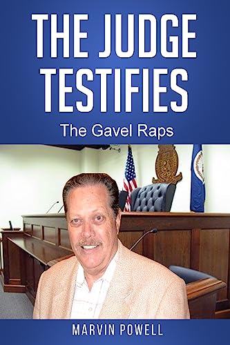 Read The Judge Testifies: The Gavel Raps, written by Marvin E. Powell