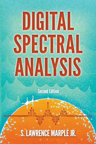 Read Digital Spectral Analysis: Second Edition (Dover Books on Electrical Engineering), written by S. Lawrence Marple  Jr.
