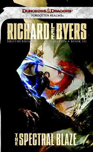Read The Spectral Blaze: A Brotherhood of the Griffon Novel, written by Richard Lee Byers