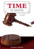 Read Time to Testify, written by John N. Haswell