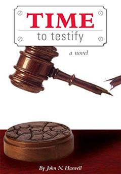 Time to Testify, written by John N. Haswell