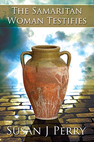 Read The Samaritan Woman Testifies, written by Susan J Perry