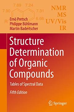 Structure Determination of Organic Compounds: Tables of Spectral Data, written by Ernö Pretsch; Philippe Bühlmann; Martin Badertscher