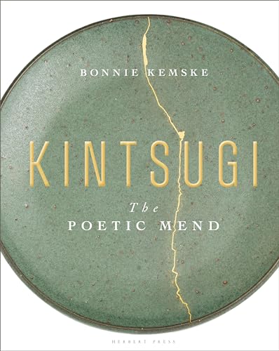 Read Kintsugi: The Poetic Mend, written by Bonnie Kemske Read Kintsugi: The Poetic Mend, written by Bonnie Kemske