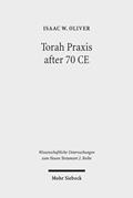 Read Torah Praxis after 70 CE: Reading Matthew and Luke-Acts as Jewish Texts (Wissenschaftliche Untersuchungen Zum Neuen Testament 2.Reihe), written by Isaac W Oliver