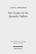 Read New Essays on the Apostolic Fathers (Wissenschaftliche Untersuchungen Zum Neuen Testament), written by Clare K Rothschild