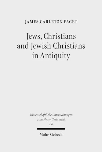 Read Jews, Christians and Jewish Christians in Antiquity (Wissenschaftliche Untersuchungen Zum Neuen Testament), written by James Carleton Paget